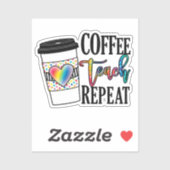 Koffie, teach, herhaal sticker (Vel)