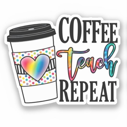 Koffie, teach, herhaal sticker (Voorkant)