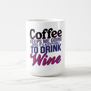 Koffie totdat wijn kan worden Drink Koffiemok