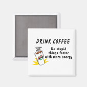 Koffie van de Drink gaat sneller met.... Magneet (Voorkant / Achterkant)