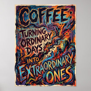 koffie verandert gewone dagen in buitengewone poster