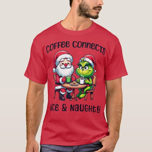 Koffie verbindt mooie ondeugende Grinch Santa T-shirt (Voorkant)