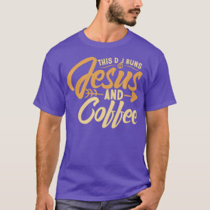 Koffie voor DJ Deze DJ draait op Jesus Coffee T-shirt