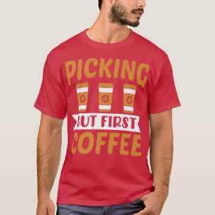 Koffie voor eerste koffiekoffie toevoegen t-shirt