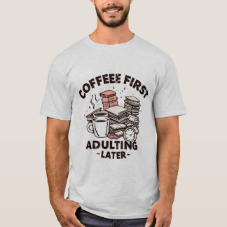 Koffie voor het eerst na het volwassen worden, gra t-shirt