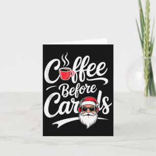 Koffie voor kerstliederen Funny cafeïne liefhebber Kaart