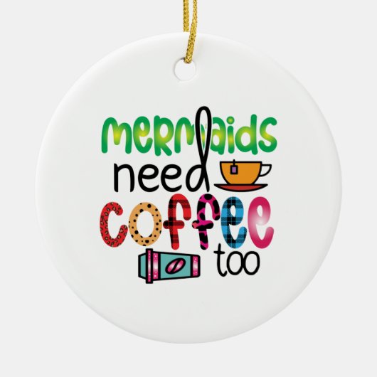 Koffie voor kunstmermaïden heeft ook koffie nodig keramisch ornament (Voorkant)