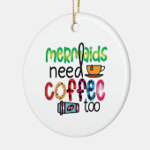 Koffie voor kunstmermaïden heeft ook koffie nodig keramisch ornament (Links)