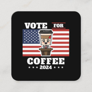 Koffie voor president, stem op koffie vierkante visitekaartje