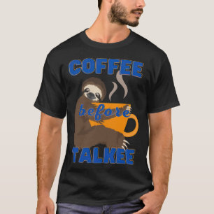 Koffie voor Talkee barista verslaafd T-shirt