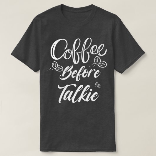 Koffie voor Talkie Shirt Beste Koffieliefhebber Sh (Design voorkant)