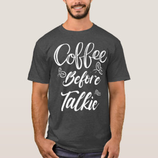 Koffie voor Talkie Shirt Beste Koffieliefhebber Sh
