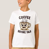 Koffie voordat je praat Grappig Boze Mok T-shirt (Voorkant)