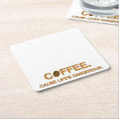 Koffie Want het leven is gevaarlijk, grappig citaa Kartonnen Onderzetters (Schuin)