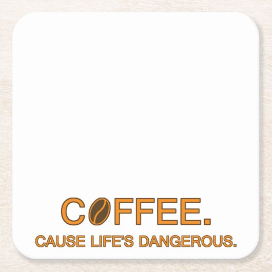 Koffie Want het leven is gevaarlijk, grappig citaa Kartonnen Onderzetters (Voorkant)