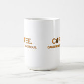 Koffie Want het leven is gevaarlijk, grappig citaa Koffiemok (Center)