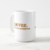 Koffie Want het leven is gevaarlijk, grappig citaa Koffiemok (Voorkant links)
