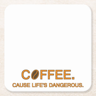 Koffie. Want het leven is gevaarlijk - koffiekree Kartonnen Onderzetters