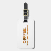 Koffie Want het leven is gevaarlijk - verslaafde h Bagagelabel (Voorkant verticaal)
