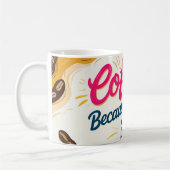 Koffie, want volwassen zijn is moeilijk. koffiemok (Links)