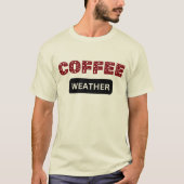 Koffie Weer Mood, Verjaardagscadeau voor Koffielie T-shirt (Voorkant)
