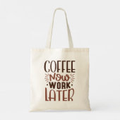 Koffie werkt nu later tote bag (Achterkant)