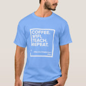 Koffie WiFi. Teach. Herhaal. T-shirt (lichtblauw) (Voorkant)
