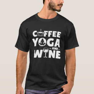 Koffie Wijn en Yoga Grappig T-shirt