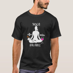 Koffie Wijn Yoga Balans Grappige Humor T-shirt