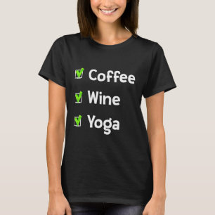 Koffie Yoga en wijn Grappige zondag Weekdag voor M T-shirt