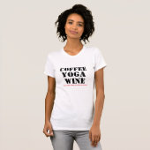 koffie - yoga wijn ziet wat er na grappig shirt ko (Voorkant volledig)