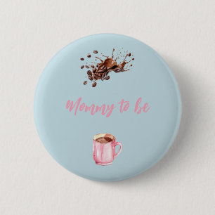 Koffie zetten Baby shower aanstaande moeder Ronde Button 5,7 Cm