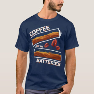 Koffie zijn mijn batterijen koffie is mijn batteri t-shirt