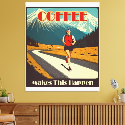 Koffie zorgt ervoor dat dit gebeurt canvas afdruk (Insitu (Woonkamer))