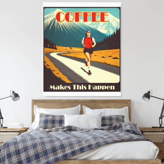 Koffie zorgt ervoor dat dit gebeurt canvas afdruk (Insitu (Slaapkamer))
