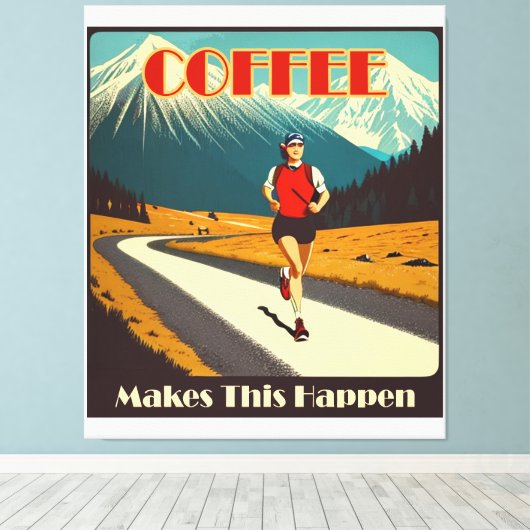 Koffie zorgt ervoor dat dit gebeurt canvas afdruk (Insitu (Houten vloer))