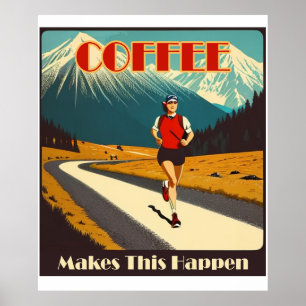 Koffie zorgt ervoor dat dit gebeurt poster