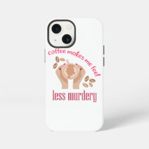 Koffie zorgt ervoor dat ik me minder moorddadig vo iPhone 13 mini hoesje