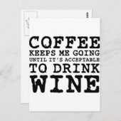 Koffie zorgt ervoor dat ik tot wijn ga briefkaart (Voorkant / Achterkant)