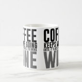 Koffie zorgt ervoor dat ik tot wijn ga koffiemok (Center)