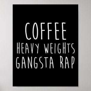 Koffie zwaar gewicht Gangsta Rap Bodybuilding Poster