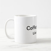 Koffie, zwart... Net als mijn Mok (Links)