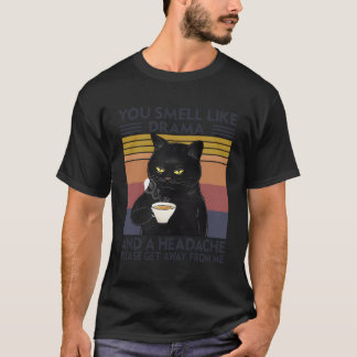 Koffie zwarte kat je ruikt naar drama en een hoofd t-shirt