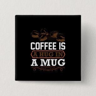 Koffieart Koffie is een klap in een Mok Vierkante Button 5,1 Cm