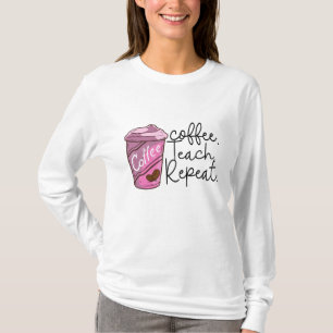 Koffieband herhalen Funny Teacher Quote T-shirt