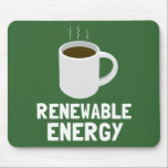 Koffiebeker hernieuwbare energie muismat<br><div class="desc">Ga groen en heb ook je cafeïne. Deze eenvoudige,  grappige grafische shows zijn de meest hernieuwbare,  duurzame,  milieuvriendelijke energiebron van allemaal - een kopje koffie! Witte koffie-mok staat boven witte tekst met de tekst "Hernieuwbare energie". Maakt een humoristisch statement item voor je favoriete milieuactivist!</div>
