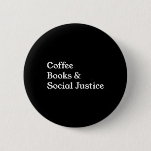 Koffieboeken Sociale rechtvaardigheid Quote Gelijk Ronde Button 5,7 Cm
