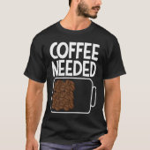 Koffiebonnen voor Drink die nodig is voor batterij T-shirt (Voorkant)