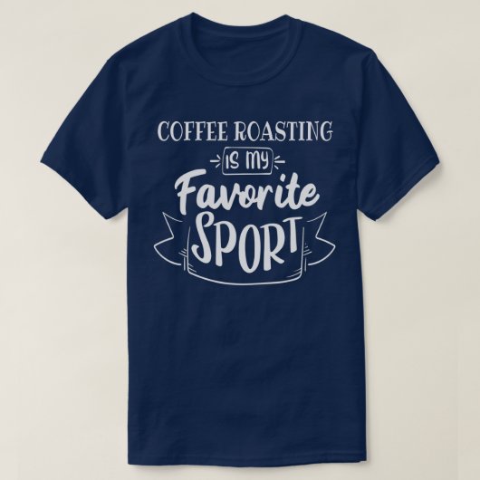 Koffiebranden is mijn favoriete sport t-shirt (Design voorkant)