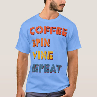 Koffiecentrifugewijn - Herhaal fitness kringloop   T-shirt